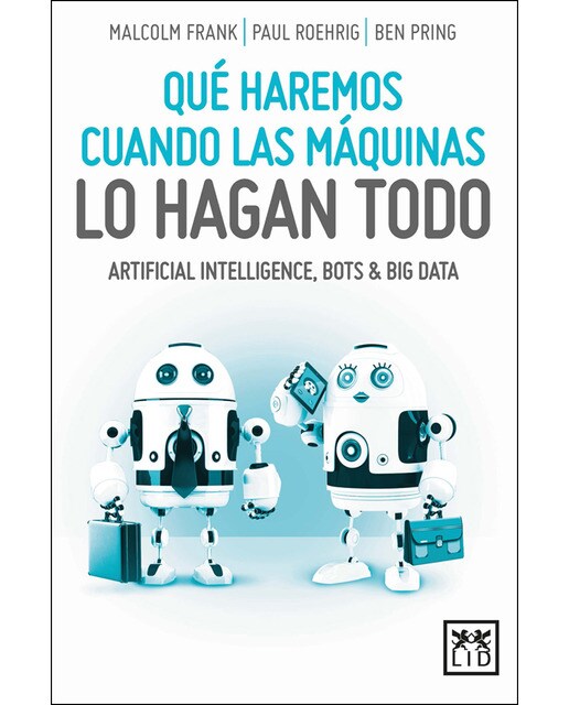 Qué Haremos Cuando Las Máquinas Lo Hagan Todo 1