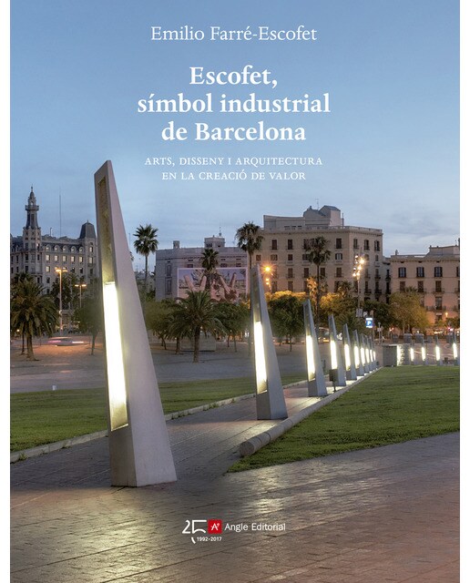 Escofet, símbol industrial de Barcelona: Arts, disseny i arquitectura en la creació de valor (Capa dura) 1
