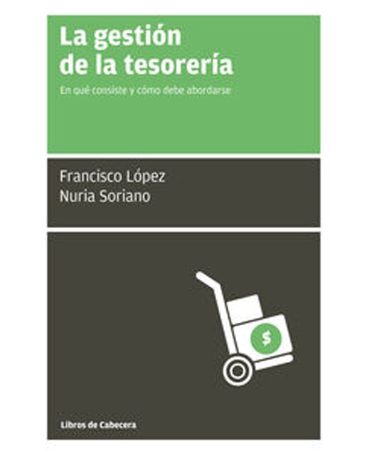 La Gestión De La Tesorería: En Qué Consiste Y Cómo Debe Abordarse 1