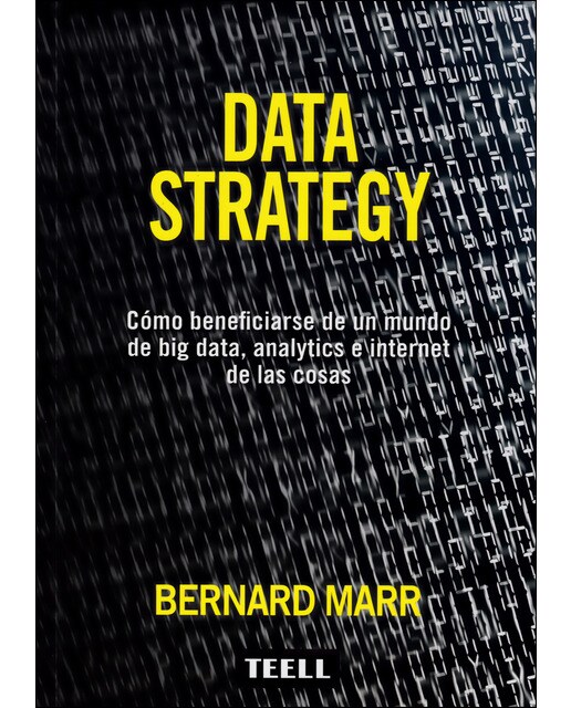 Data strategy: Cómo beneficiarse de un mundo de big data, analytics e internet de las cosas(Tapa blanda) 1