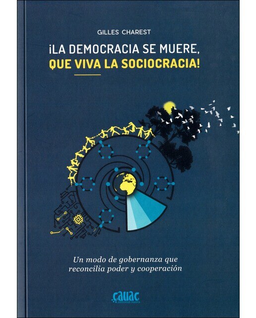 Imagem 0 de ¡La Democracia Se Muere. Que Viva La Sociocracia!