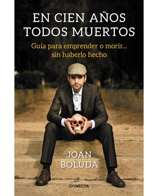 En cien años todos muertos: Guía para emprender o morir... sin haberlo hecho (Capa mole) 1