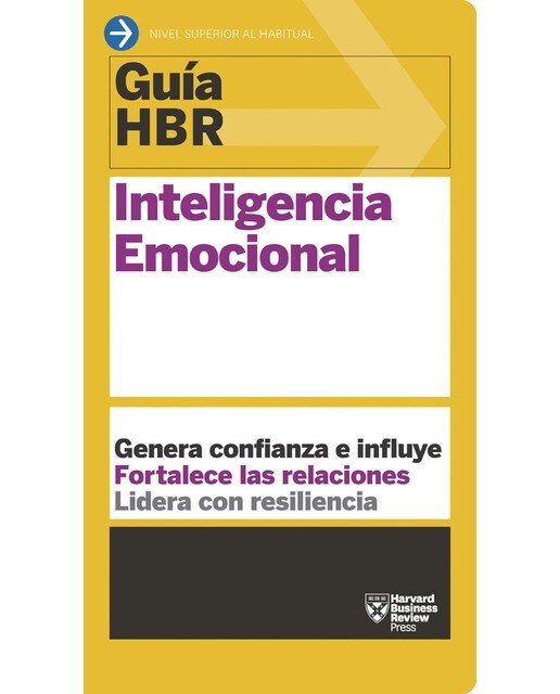 Guía hbr: inteligencia emocional: Genera confianza e influye. Fortalece las relaciones. Lidera con resiliencia(Tapa blanda) 1