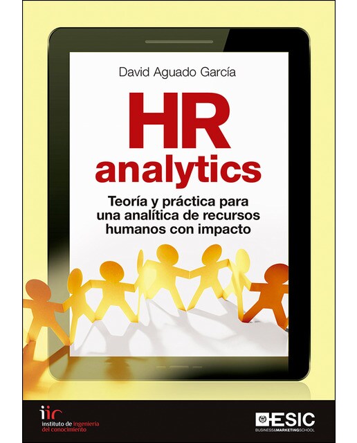 Hr analytics: Teoría y práctica para una analítica de recursos humanos con impacto(Tapa blanda) 1