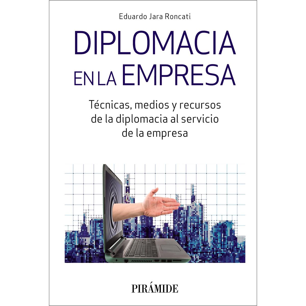 Diplomacia en la empresa: Técnicas, medios y recursos de la diplomacia al servicio de la empresa (Capa mole com abas) 1