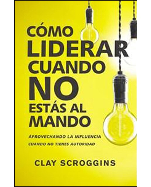 Cómo Liderar Cuando No Estás Al Mando 1