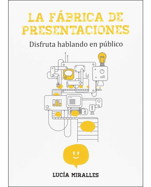 La Fábrica De Presentaciones: Disfruta Hablando En Público 1