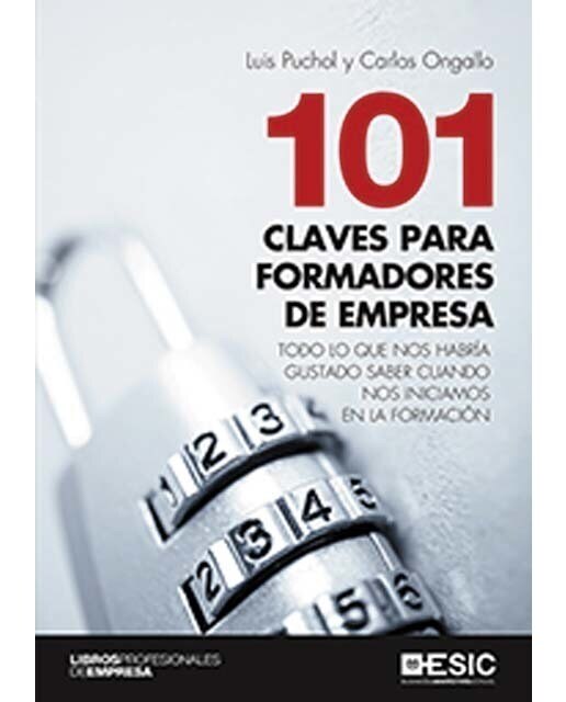 101 claves para formadores de empresa: Todo lo que nos habría gustado saber cuando nos iniciamos en la formación(Tapa blanda) 1