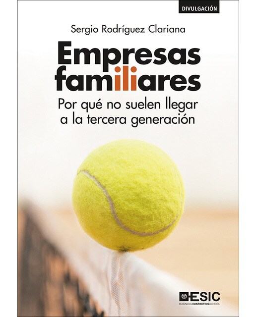 Empresas familiares: Por qué no suelen llegar a la tercera generación(Tapa blanda) 1