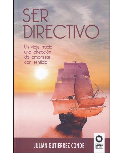 Ser directivo: Un viaje hacia una dirección de empresas con sentido (Capa mole com abas) 1