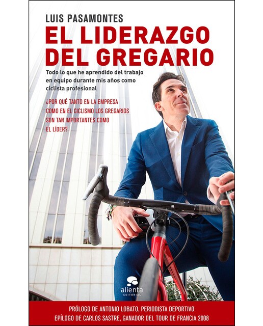 El liderazgo del gregario: Todo lo que he aprendido del trabajo en equipo durante mis 12 años como ciclista profesional (Capa mole com abas) 1