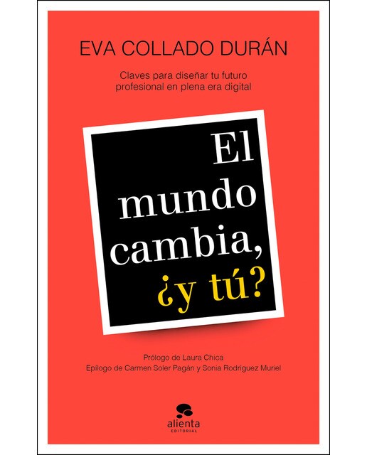 El mundo cambia, ¿y tú?: Claves para diseñar tu futuro profesional en plena era digital (Capa mole com abas) 1