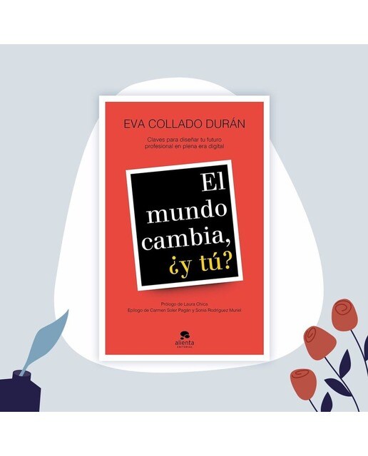 El mundo cambia, ¿y tú?: Claves para diseñar tu futuro profesional en plena era digital (Capa mole com abas) 3