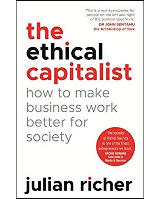 The Ethical Capitalist: How To Make Business Work 1