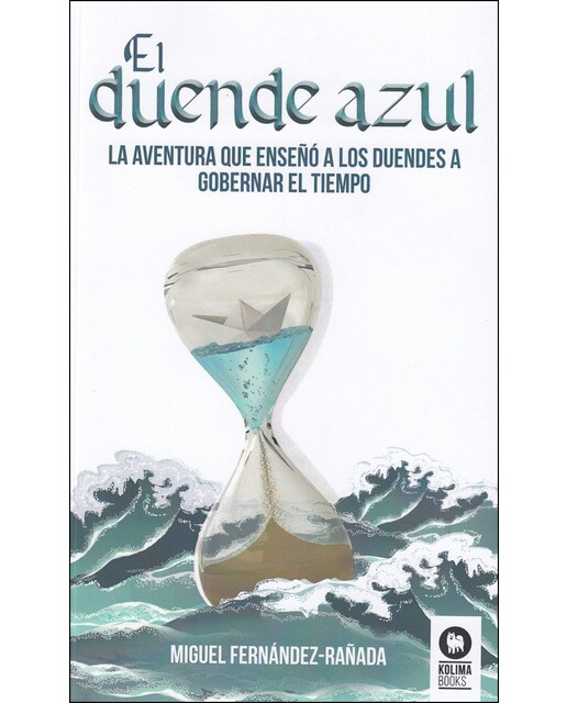 El duende azul: La aventura que enseño a los duendes a gobernar el tiempo (Capa mole com abas) 1