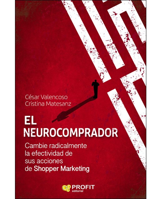 El Neurocomprador: Cambie Radicalmente La Efectividad De Sus Acciones De Shopper Marketing 1