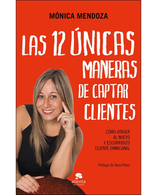 Las 12 únicas maneras de captar clientes: Cómo atraer al nuevo y escurridizo cliente omnicanal (Capa mole com abas) 1