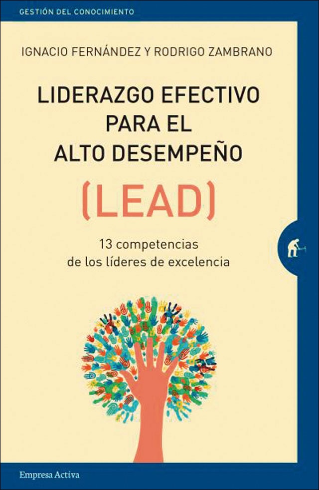 Liderazgo efectivo para el alto desempeño: (LEAD) 13 competencias de los líderes de excelencia (Capa mole) 1