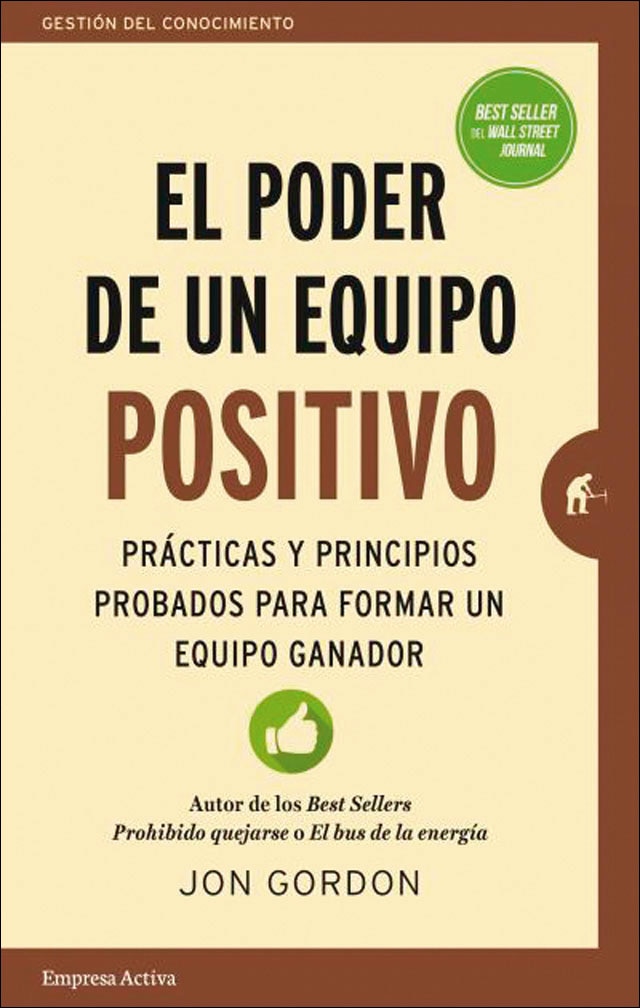 Imagem 0 de El poder de un equipo positivo: Prácticas y principios probados para formar un equipo ganador(Tapa blanda)