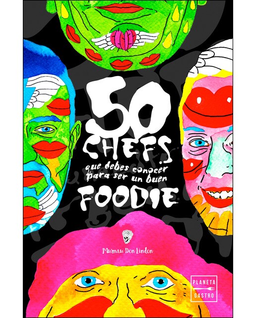 50 chefs que debes conocer para ser un buen foodie(Tapa dura) 1