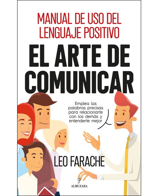 El Arte De Comunicar: Manual De Uso Del Lenguaje Positivo 1
