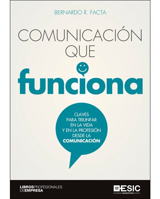 Comunicación que funciona: Claves para triunfar en la vida y en la profesión desde la comunicación(Tapa blanda) 1