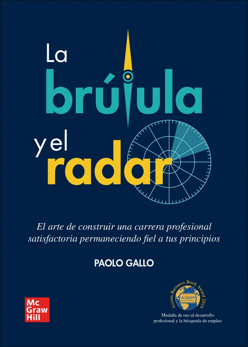 La brujula del exito Triunfar en el mundo corporativo sin traicionar a los propios valores: El arte de construir una carrera profesional  (Capa mole) 1