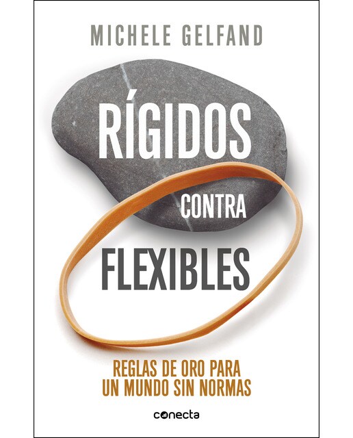 Rígidos contra flexibles: Reglas de oro para un mundo sin normas(Tapa blanda) 1