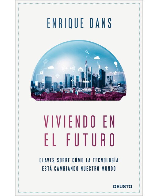 Viviendo en el futuro: Claves sobre cómo la tecnología está cambiando nuestro mundo (Capa mole com abas) 1