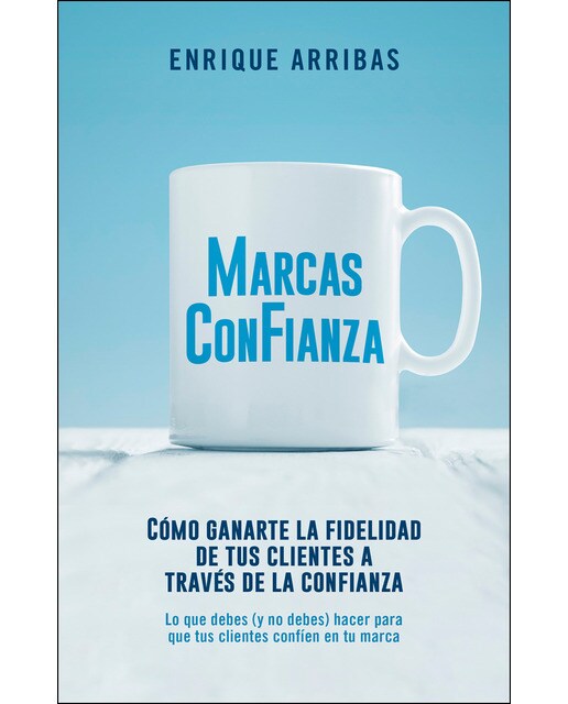 Marcas con fianza: Cómo ganarte la lealtad de tus clientes a través de la confianza (Capa mole com abas) 1