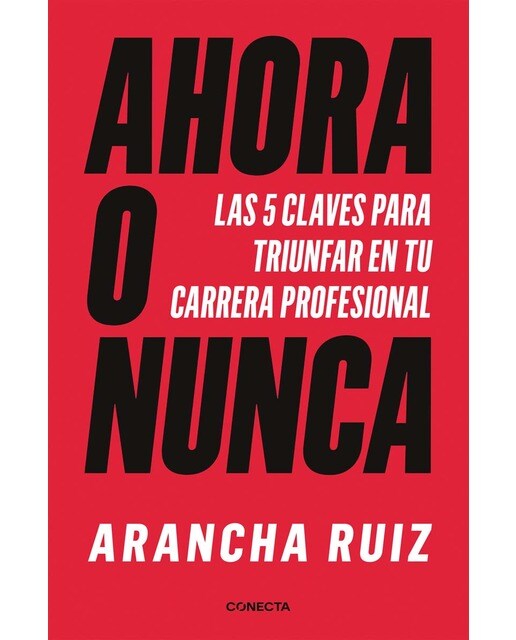 Ahora o nunca: 5 claves para dar grandes pasos en tu carrera profesional(Tapa blanda) 1