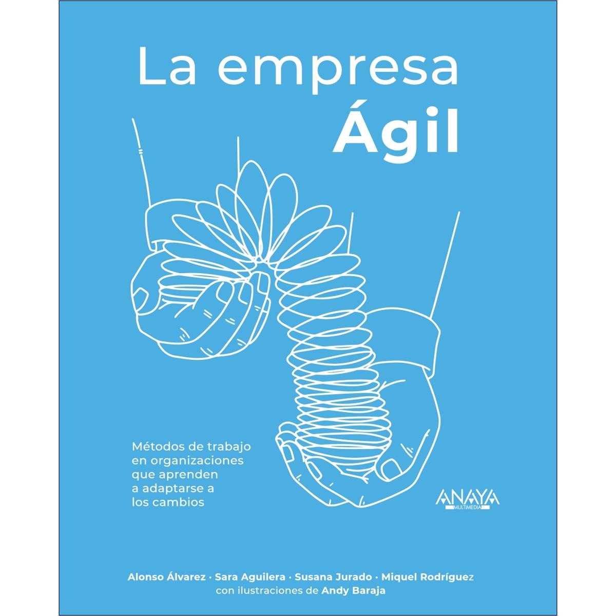 La empresa Ágil: Métodos de trabajo en organizaciones que aprenden a adaptarse a los cambios (Capa mole com abas) 1