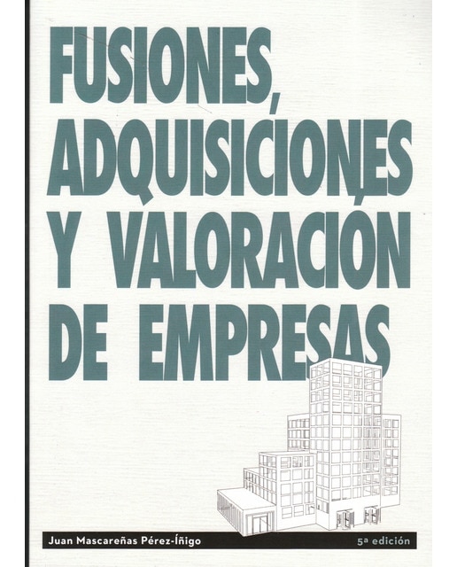 Fusiones, adquisiciones y valoración de empresas(Tapa blanda) 1