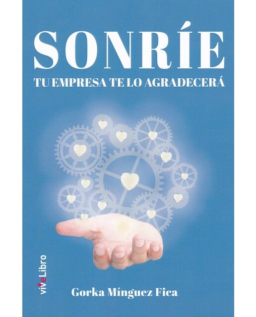 Sonríe, tu empresa te lo agradecerá(Tapa blanda) 1
