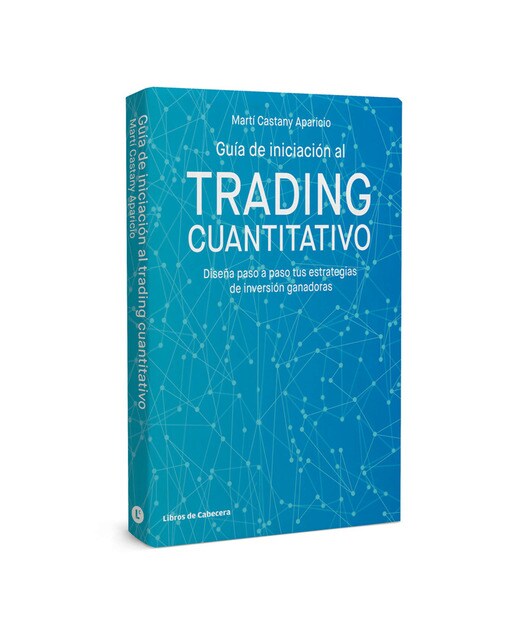 Guía de iniciación al trading cuantitativo: Diseña paso a paso tus estrategias de inversión ganadoras 1