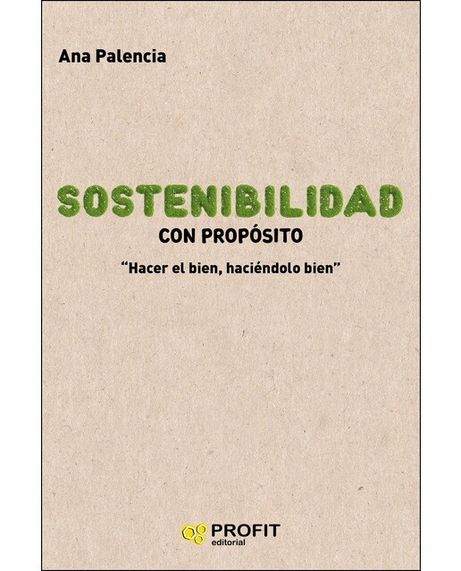 Sostenibilidad con propósito: hacer bien, haciéndolo bien(Tapa blanda con solapas) 1