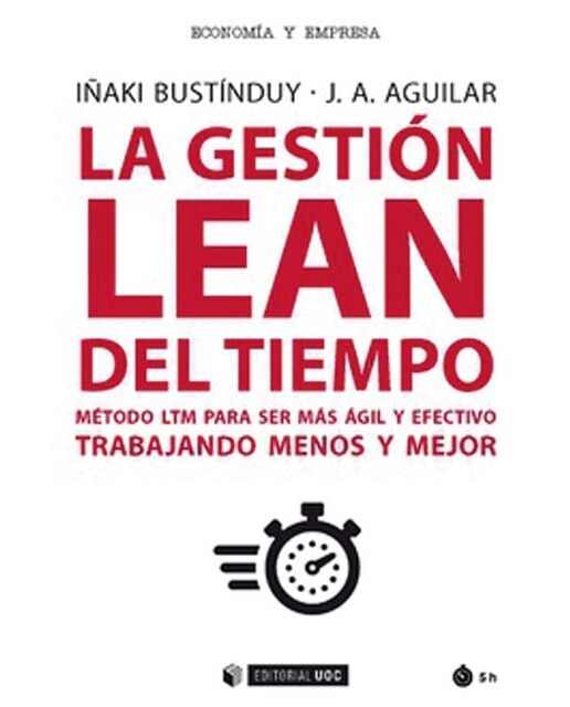 La gestión LEAN del tiempo: Método LTM para ser más ágil y efectivo trabajando menos y mejor (Capa mole) 1