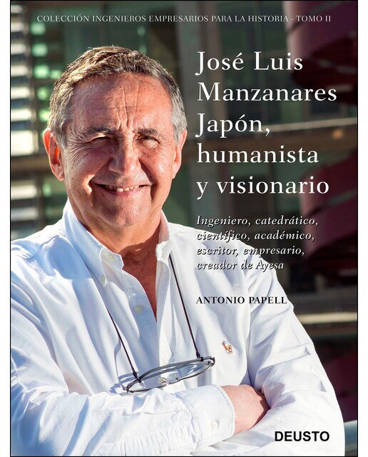Imagem 0 de José Luis Manzanares Japón, humanista y visionario: Ingeniero, catedrático, científico, académico, escritor, empresario, creador de Ayesa (Capa dura)