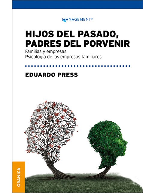 Hijos del pasado, padres del porvenir: Familias y empresas. Psicología de las empresas familiares