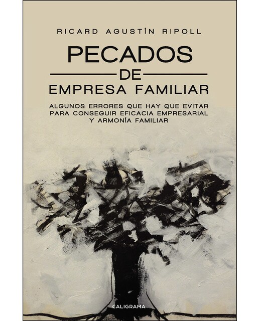 Pecados de Empresa Familiar: Algunos errores que hay que evitar para conseguir eficacia empresarial y armonía (Capa mole) 1