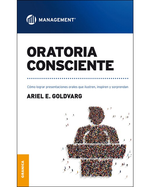 Oratoria consciente: Cómo lograr presentaciones orales que ilustren, inspiren y sorprendan(Tapa blanda) 1