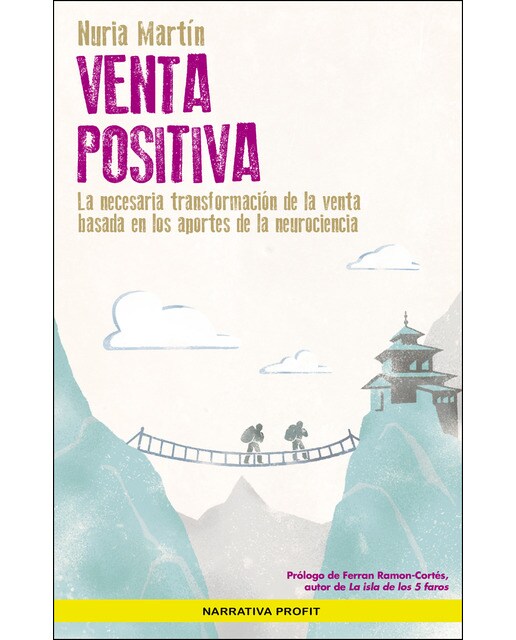 Venta positiva: La necesaria transformación de la venta basada en las aportaciones de la neurociencia(Tapa blanda) 1