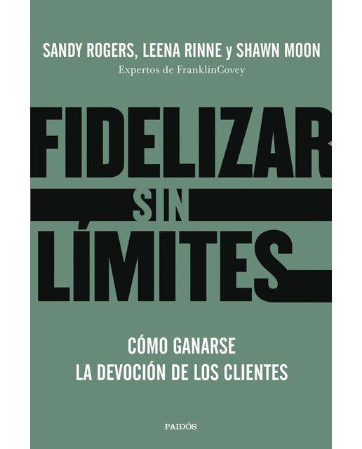 Fidelizar sin límites: Cómo ganarse la devoción de los clientes (Capa mole com abas) 1
