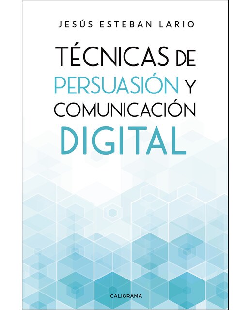 Técnicas de persuasión y comunicación digital(Tapa blanda) 1