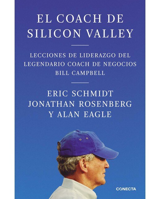 El coach de Silicon Valley: Lecciones de liderazgo del legendario coach de negocios (Capa mole) 1
