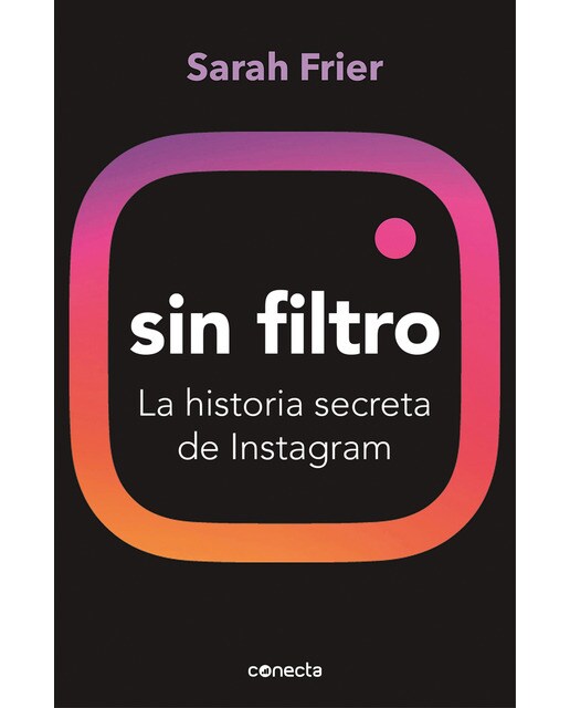 Sin filtro: La historia secreta de Instagram (Capa mole) 1