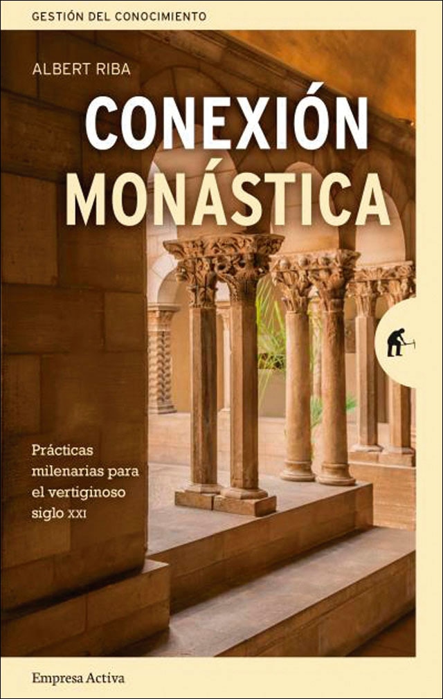 Conexión monástica: Reglas milenarias para el vertiginoso siglo XXI (Capa mole) 1