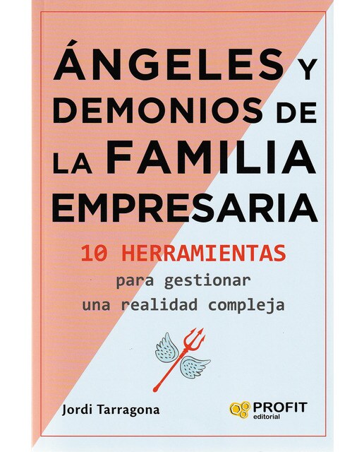 Angeles y demonios de la familia empresaria: 10 herramientas para gestionar una realidad compleja(Tapa blanda con solapas) 1