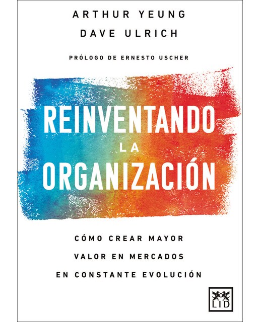 Reinventando la organización: Cómo crear mayor valor en mercados en constante evolución. (Tapa blanda) 1