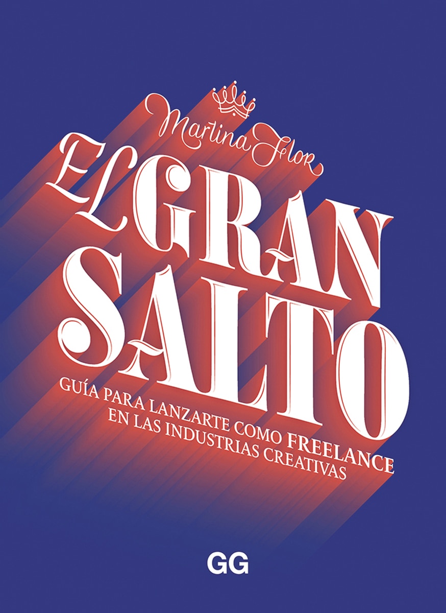 El gran salto: Guía para lanzarte como freelance en las industrias creativas(Tapa blanda) 1